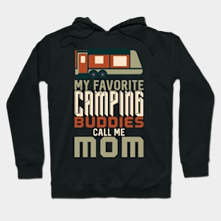 My Favorite Camping Buddies Call Me Mom Hoodie